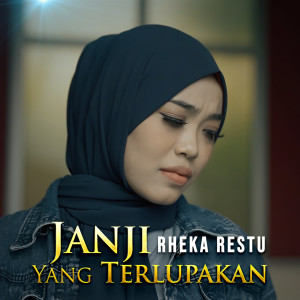 收听Rheka Restu的Janji Yang Terlupakan歌词歌曲