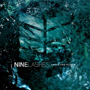 ดาวน์โหลดและฟังเพลง Break the World - Single พร้อมเนื้อเพลงจาก Nine Lashes