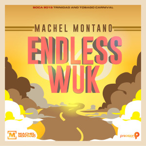 Endless Wuk (Soca 2015 Trinidad and Tobago Carnival) dari Machel Montano