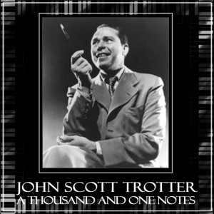 John Scott Trotter的专辑A Thousand And One Notes