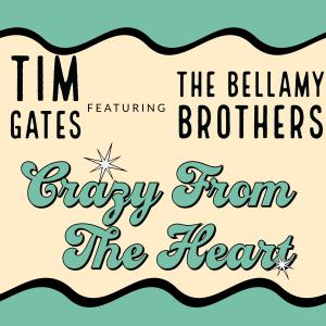 ดาวน์โหลดและฟังเพลง Crazy From The Heart (feat. The Bellamy Brothers) พร้อมเนื้อเพลงจาก Tim Gates
