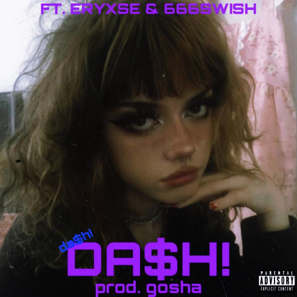 Da$h! (feat. Eryxse & 666SWISH) (Explicit)