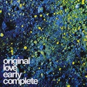 อัลบัม Original Love Early Complete ศิลปิน ORIGINAL LOVE
