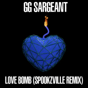Album Love Bomb (Spookzville Remix) from GG Sargeant