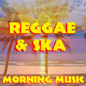 Album Reggae & Ska Morning Music from Various