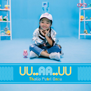 Album UU..AA..UU oleh Thalia Putri Onsu