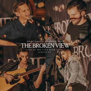 The Broken View的專輯An Acoustic Evening with The Broken View (Live at The City Beer Hall) (Explicit)