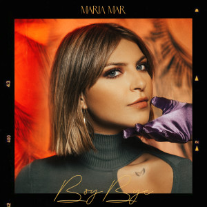 ดาวน์โหลดและฟังเพลง Boy Bye พร้อมเนื้อเพลงจาก Maria Mar