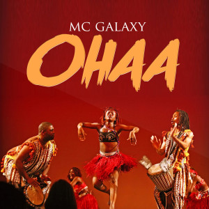 ดาวน์โหลดและฟังเพลง Ohaa พร้อมเนื้อเพลงจาก MC Galaxy