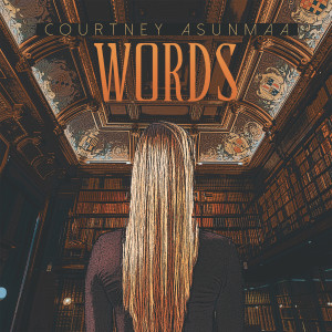 Dengarkan Sweet Words (feat. Melissa Otero) lagu dari Courtney Asunmaa dengan lirik