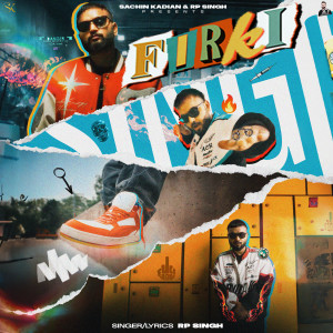 Listen to Firki song with lyrics from RP Singh