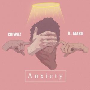 收聽Chiwaz的Anxiety (feat. MASO)歌詞歌曲