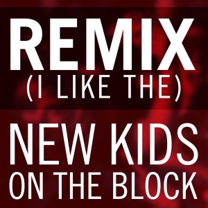 อัลบัม Remix (I Like The) ศิลปิน New Kids On The Block