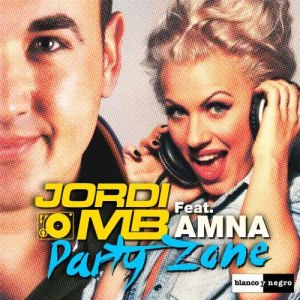 อัลบัม Party Zone (feat. Amna) ศิลปิน Jordi MB
