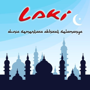 ดาวน์โหลดและฟังเพลง Dunia Sementara Akhirat Selamanya พร้อมเนื้อเพลงจาก LAKI