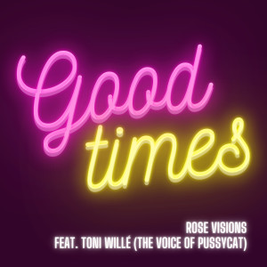 Rose Visions的專輯Good Times