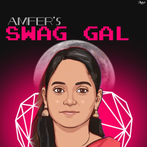 Listen to Swag Gal song with lyrics from Amfer