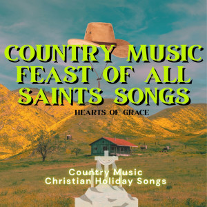 Album Country Music Feast of All Saints Songs from Hearts of Grace
