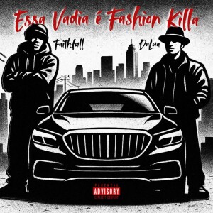 Listen to Essa Vadia é Fashion Killa (Explicit) song with lyrics from Faithfull