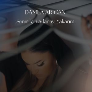 Album Senin İçin Adanayı Yakarım from Damla Arıcan