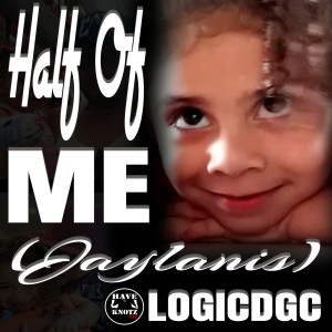 Album Half of Me (Jaylanis) [Explicit] from LogicDGC