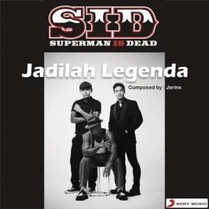 收聽Superman Is Dead的Jadilah Legenda (Single Version)歌詞歌曲