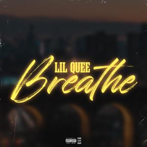 Lil Quee的專輯Breathe (Explicit)
