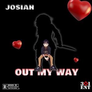 Dengarkan lagu Out My Way (Explicit) nyanyian Josiah dengan lirik
