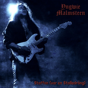 อัลบัม Staffan (Var En Stalledräng) ศิลปิน Yngwie Malmsteen