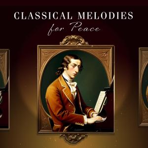 Album Classical Melodies for Peace oleh Classical Helios Station