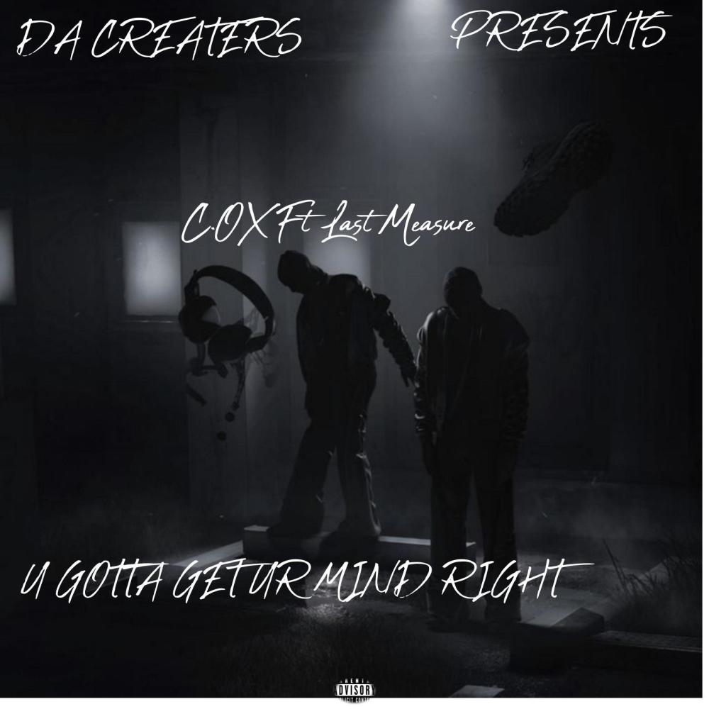 U GOTTA GET UR MIND RIGHT (feat. Last Measure) (Explicit)
