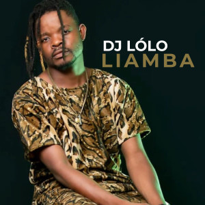 收聽Dj Lolo的Liamba歌詞歌曲