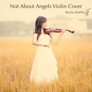 Not About Angels Violin Cover dari Kezia Amelia