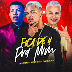收聽Bielzin Oxato的Fica de 4 pra Mim (feat. Mc Magrinho) (Explicit)歌詞歌曲