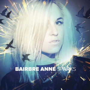 ดาวน์โหลดและฟังเพลง Sparks พร้อมเนื้อเพลงจาก Bairbre Anne