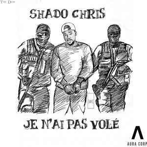 Album Je N'Ai Pas Volé oleh Shado Chris