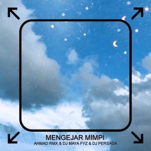 收聽AHMAD RMX的Mengejar Mimpi歌詞歌曲