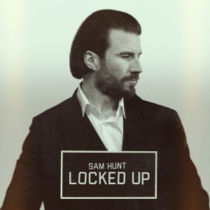 Sam Hunt的專輯Locked Up