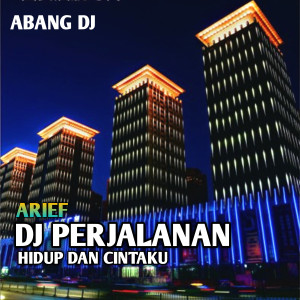 Dj Perjalanan Hidup Dan Cintaku