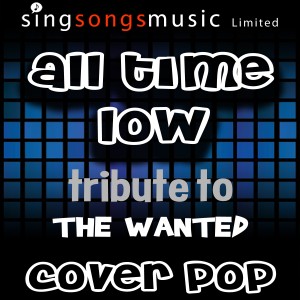 收聽Cover Pop的All Time Low (A Tribute to The Wanted)歌詞歌曲