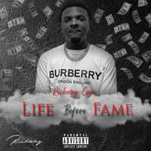 Album Life Before Fame (Explicit) from Richway Cam