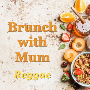 Brunch with Mum Reggae dari Various Artists