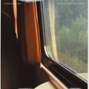 Charlie Miller的專輯Gentle Touch Of Spring