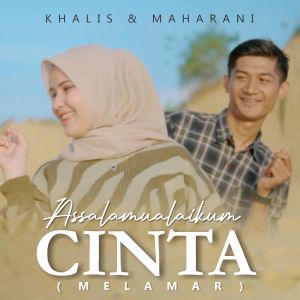Listen to Assalamualaikum Cinta (Melamar) song with lyrics from Khalis