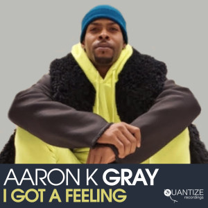 收聽Aaron K. Gray的I Got A Feeling (DJ Spen DubofGomiRemix)歌詞歌曲