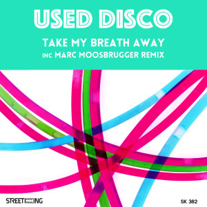收聽Used Disco的Take My Breath Away (Marc Moosbrugger Remix)歌詞歌曲