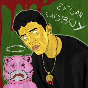 ดาวน์โหลดและฟังเพลง Sadboy พร้อมเนื้อเพลงจาก Efgan