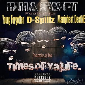 Album Times of your Life (feat. Young Forgotten, D-Spillz, Maniphest DestNE) (Explicit) from 