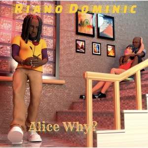 Dengarkan lagu Alice Why ? nyanyian RIANO DOMINIC dengan lirik