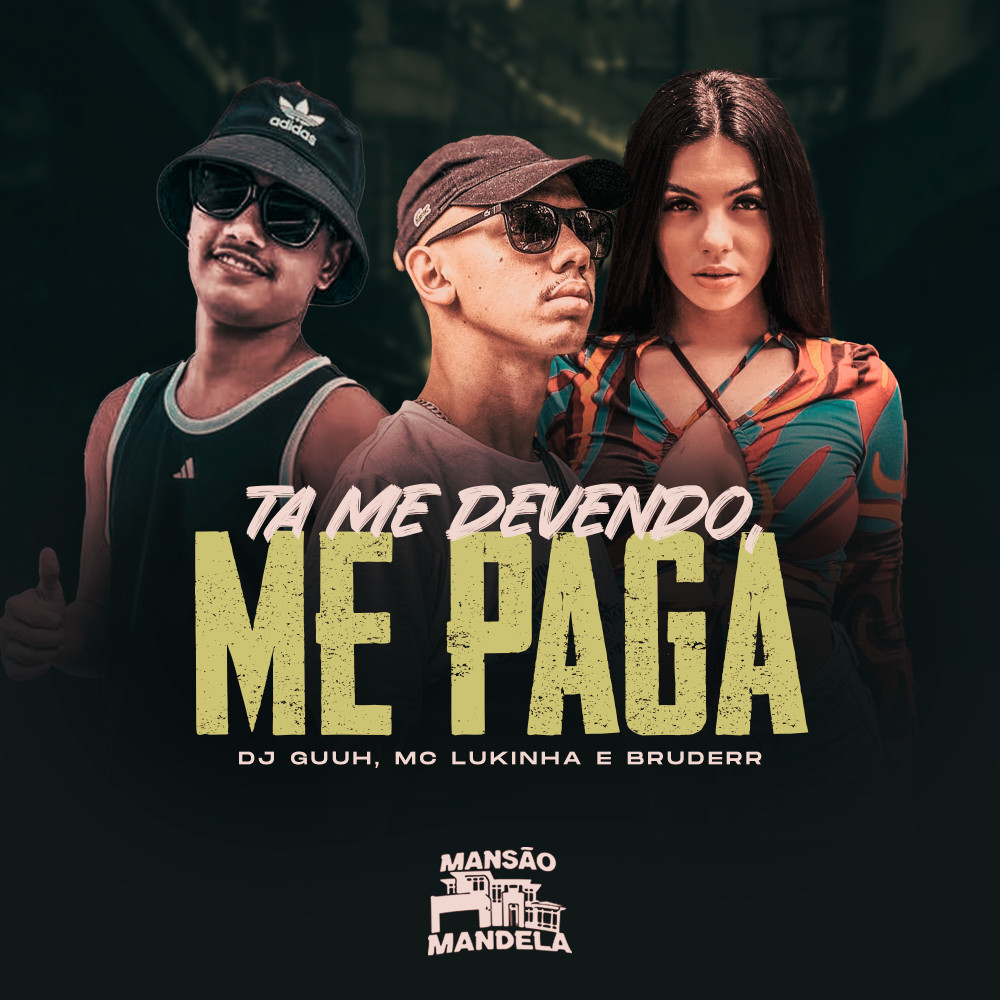Ta Me Devendo, Me Paga (Explicit)